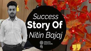 Success Story Of Nitin Bajaj || SSSC Board Selected || Dreams Institute || 7301000089