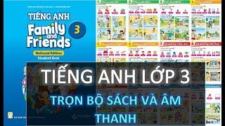 Tiếng Anh Lớp 3 [Mới]. Trọn bộ sách và âm thanh-Full listening. Family and Friends National Edition