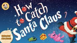 ️How to Catch Santa Claus -  - Fun Christmas Story for Kids