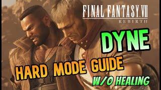 Dyne 【NO HEALING】 Hard Mode Boss Guide - Final Fantasy VII Rebirth | FF7 Rebirth