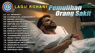 Lagu Rohani - Lagu Rohani Pemulihan Orang Sakit || FULL ALBUM ROHANI (Official Music Video)