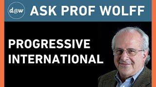 AskProfWolff: Progressive International