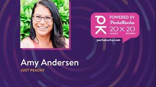 Amy Andersen - Creativity Unbound, powered by PechaKucha