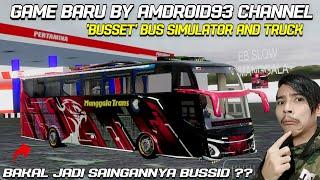 BAKAL JADI SAINGANNYA BUSSID! GAME BARU 'BUSSET' BY @amdroid93chennel