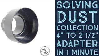 Solving Dust Collection 4' to 2/12" Vacuum Adapter In One Minute // Woodworking Pro Tips