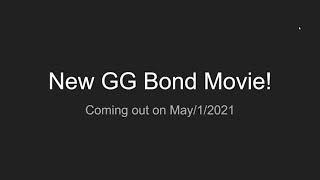 New GG Bond Movie!