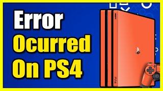 How to Fix PS4 an Error Has Occurred (Easy Tutorial)