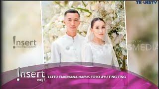 BATAL NIKAH ? LETTU FARDHANA MENDADAK HAPUS FOTO AYU TING TING - INSERT HARI INI TRANS TV