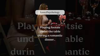 Playing footsie under the table during a romantic dinner【Love Psychology】#shorts #facts #psychology