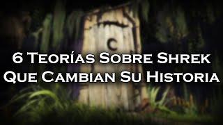 | 6 Teorías De Shrek Que Cambian Por Completo Su Historia |