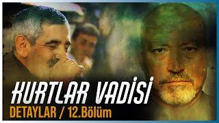 KURTLAR VADİSİ İLGİNÇ DETAYLAR I  12. Bölüm