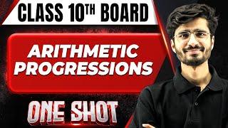 ARITHMETIC PROGRESSIONS in 1 Shot FULL CHAPTERS COVERAGE (Concepts+PYQs) || Class 10th Boards