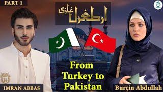 Meet Ertugrul Ghazi Cast Burçin Abdullah | "From Turkey to Pakistan" | Part 1