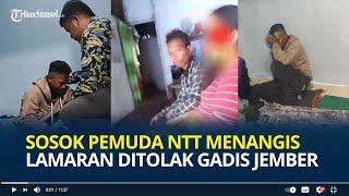 Sosok Ismail Langga, Pemuda NTT Menangis Lamarannya Ditolak Gadis Jember, Kenal dari TikTok