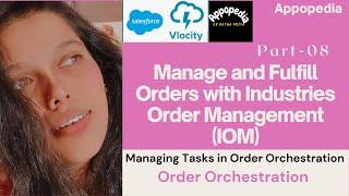 Managing Tasks in Order Orchestration (IOM - Part 08) #IOM #Vlocity_Course #salesforce #appopedia