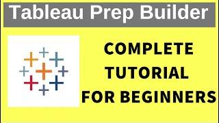 What is Tableau Prep  | Tableau Prep Hands on Training  | Complete Tutorial [ Basic to Advanced]
