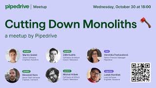 Pipedrive Talks (Prague) – Cutting down monoliths