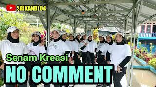 NO COMMENT Senam Kreasi Asik SRIKANDI 04 Jakarta Timur