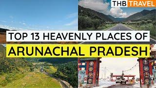 Top 13 Offbeat & Must Visit Destinations of Arunachal Pradesh | THB Travel