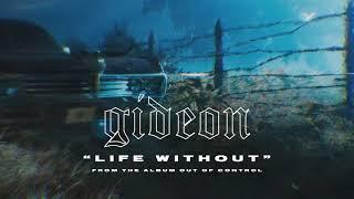 Gideon "LIFE WITHOUT"