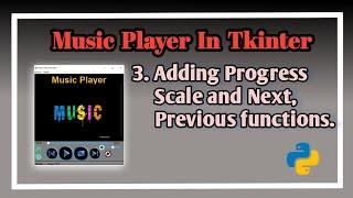 #3 Adding Progress Scale To Music Player|Music Player In Tkinter|Tutorial on Music player in python