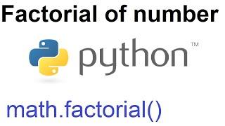 math.factorial() Tutorial Python | Factorial Of Number Python