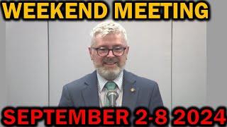 Weekend Meeting for September 2-8 2024