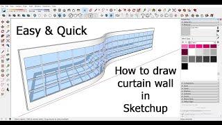 easy and quick curtain wall in sketchup