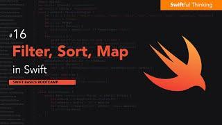 How to Filter, Sort, and Map in Swift | Swift Basics #16