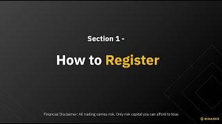 Section 1 - How to Register an Account