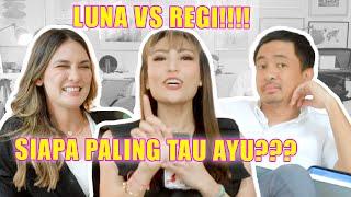 LUNA VS REGI, SIAPA PALING TAU AYU ?!?