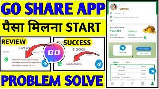 go share app se paise kaise kamye|go share whatsapp earning scam|go share site scam|withdraw problem