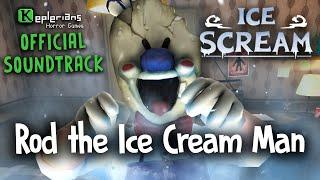 ICE SCREAM 1 OFFICIAL SOUNDTRACK | Rod the Ice Cream Man | Keplerians MUSIC