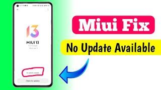No Update Available Fix | Miui 13 Android 12 Update Problems