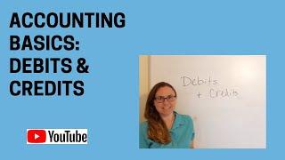 Accounting Basics: Debits and Credits