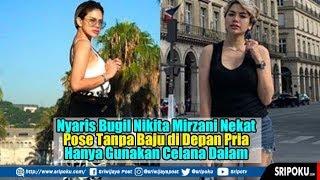 Nyaris Bugil, Nikita Mirzani Nekat Pose Tanpa Baju di Depan Pria, Hanya Gunakan Celana Dalam