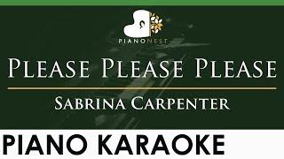 Sabrina Carpenter - Please Please Please - LOWER Key (Piano Karaoke Instrumental)