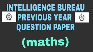 INTELLIGENCE BUREAU IB SECURITY ASSISTANT PREVIOUS YEAR QUESTION PAPER.