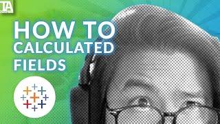 How to - Tableau | Calculated Fields