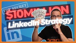  How To Get Clients On LinkedIn in 2023  // My $10 Million Strategy