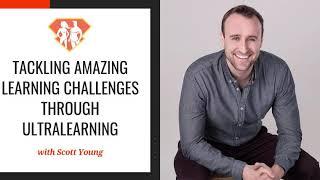 Ep. 237: Tackling Amazing Learning Challenges Through Ultralearning W/ Scott Young