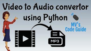 4. How to extract audio from video file using Python | video to audio convertor using Python