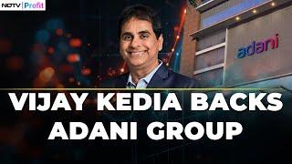 Foreign Powers Trying To Pull Adani Group Down, Says Vijay Kedia