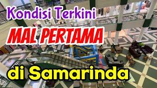 Kondisi Terkini Mal Paling Pertama di Samarinda