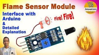 Flame Sensor Module | Detailed Explanation and Practical Demonstration using Arduino