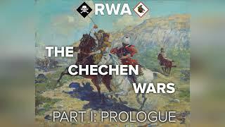 The Chechen Wars. Part 1: Prologue.