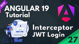 Angular 19 Tutorial | What is Interceptor | JWT login  in Angular | Part 27