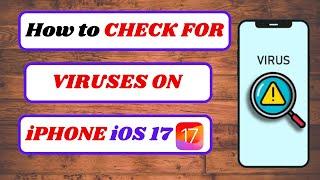 how to check for virus in iphone|how to check any virus in iphone|iOS17|2024