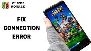 How To Fix And Solve Connection Error On Clash Royale App | Final Solution