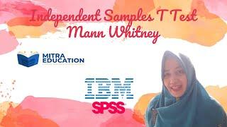 Independent Samples T Test dan Mann Whitney Test